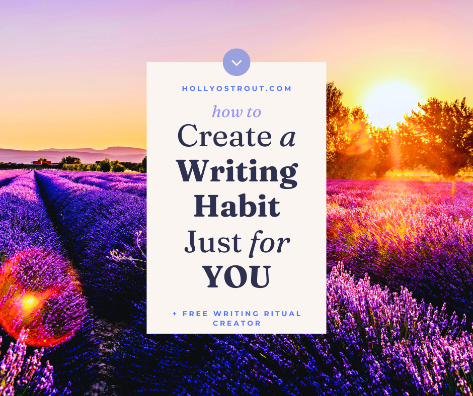 Image says: How to Create a Writing Habit Just for You!