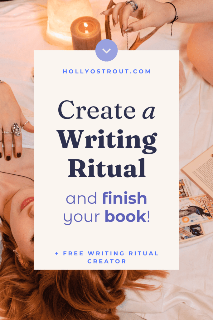 Image says: Create a Writing Ritual and Finish Your Book