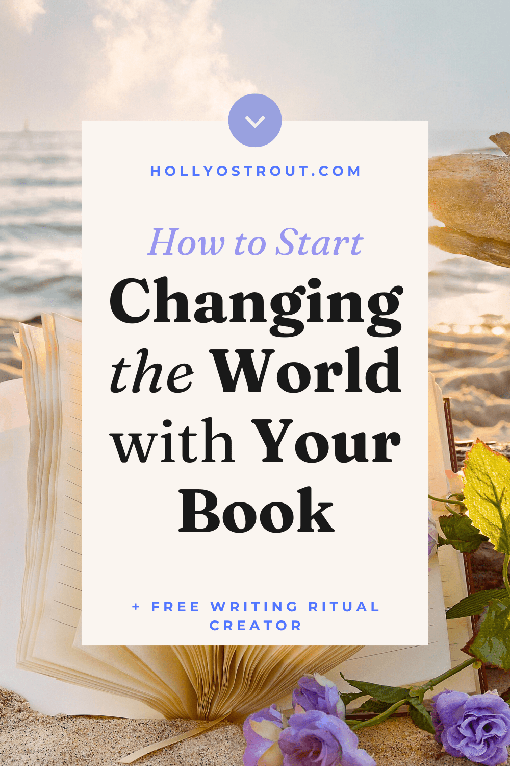 How to Start Changing the World with Your Book 3 Image says: How to Start Changing the World with Your Book