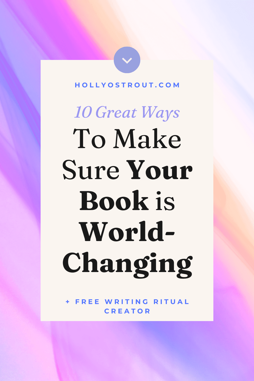 How to Start Changing the World with Your Book 1 Image says: 10 Great Ways to Make Sure Your Book is World Changing