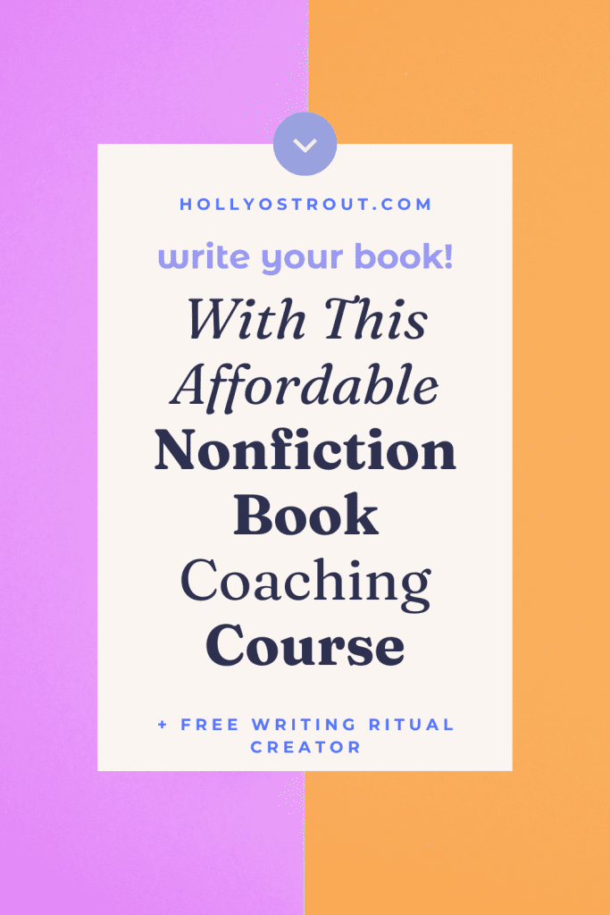 Finally Write Your Game-Changing Book (Without the $10k Price Tag) 1 Image says: Write Your Book with This Affordable Nonfiction Book Coaching Course
