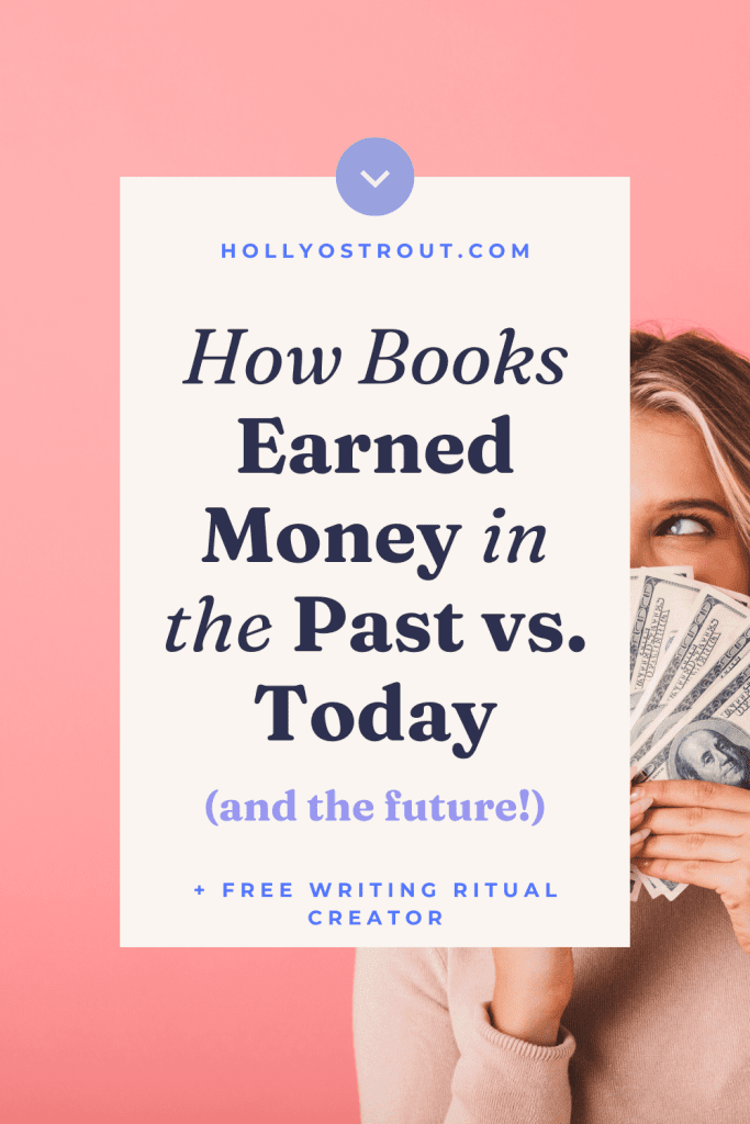 All the Ways to Make Money from Your Book 3 Image says: How Books Earned Money in the Past vs. Today (And the Future!)