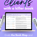 Image says: Get More Clients with a Killer Book - Grab the Book Map and Finally Write the Book That'll Create a Legacy