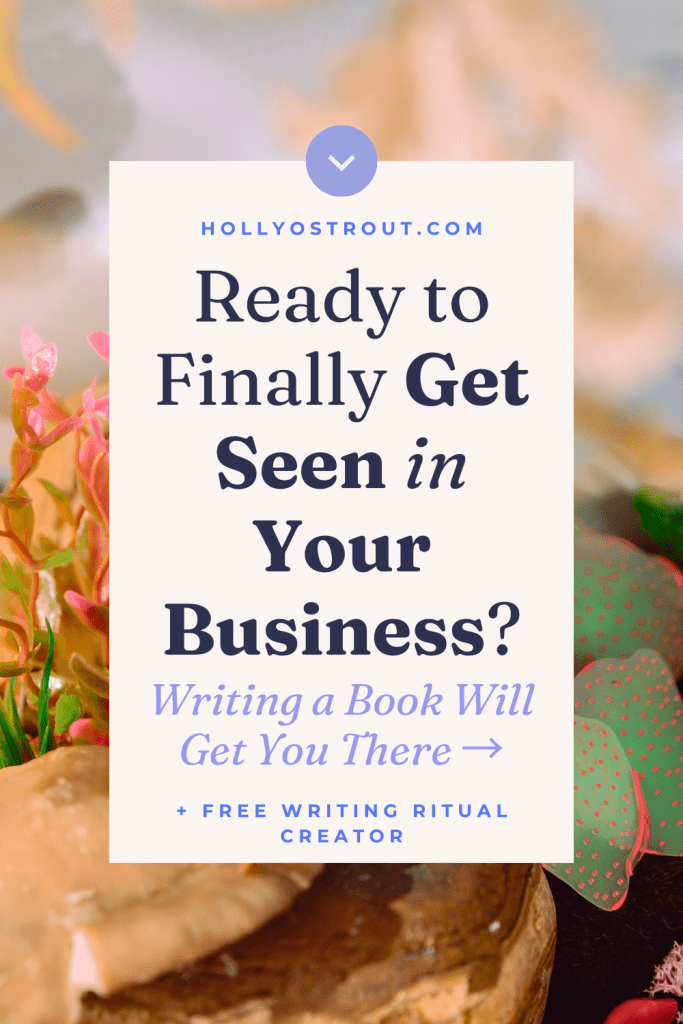 Can Books Change the World? (Yours Can If You Do This!) 5 Image says: Ready to Finally Get Seen in Your Business? You Need to Write a World-Changing Book