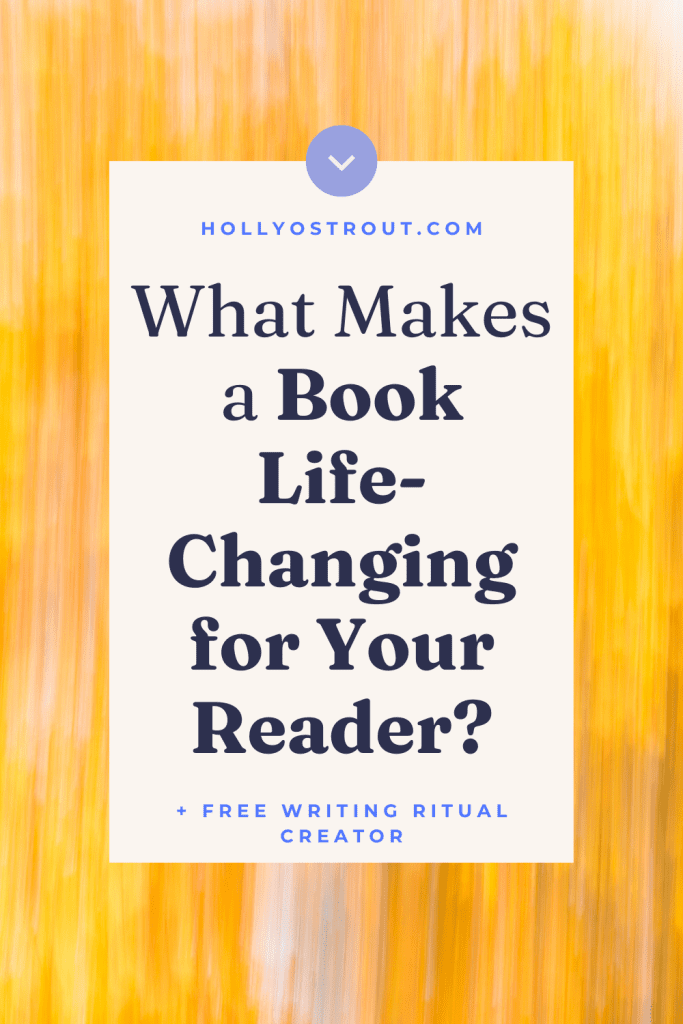 Yellow Pin image with the text "What makes a book life-changing for your reader?"