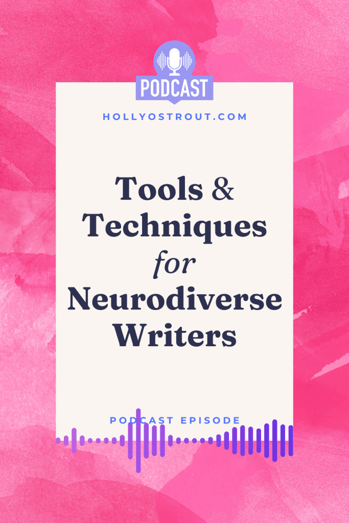 Image says: Tools & Techniques for Neurodiverse Writers [podcast ep!]