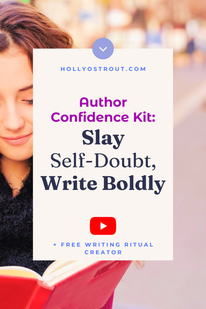 Image says: Author Confidence Kit: Slay Self-Doubt. Write Boldly.