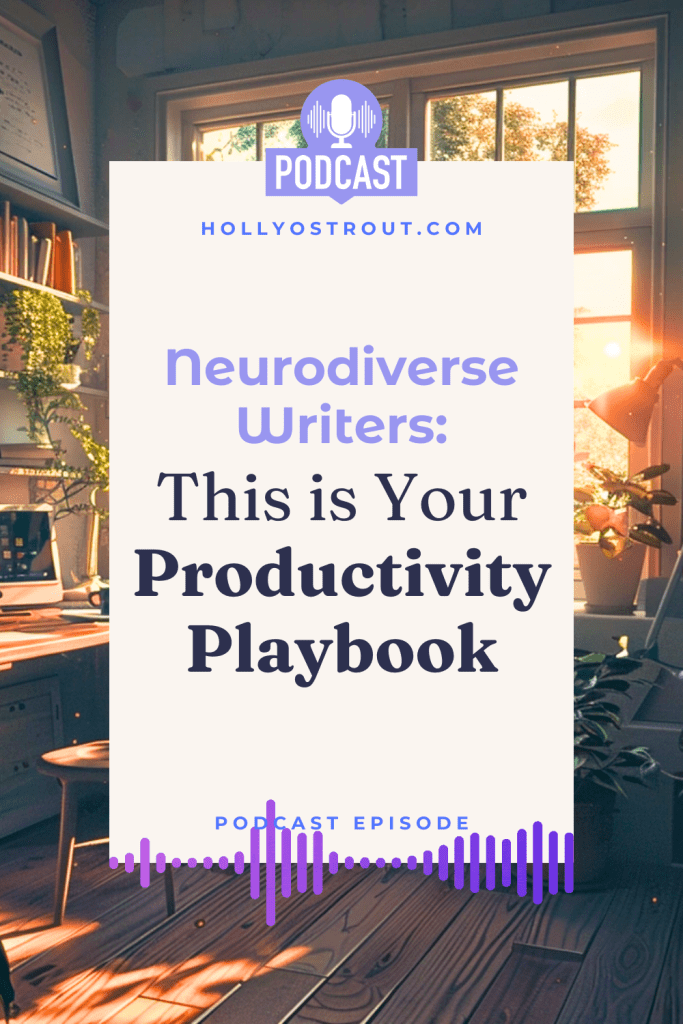 Image says: Neurodiverse Writers: This is Your Productivity Playbook