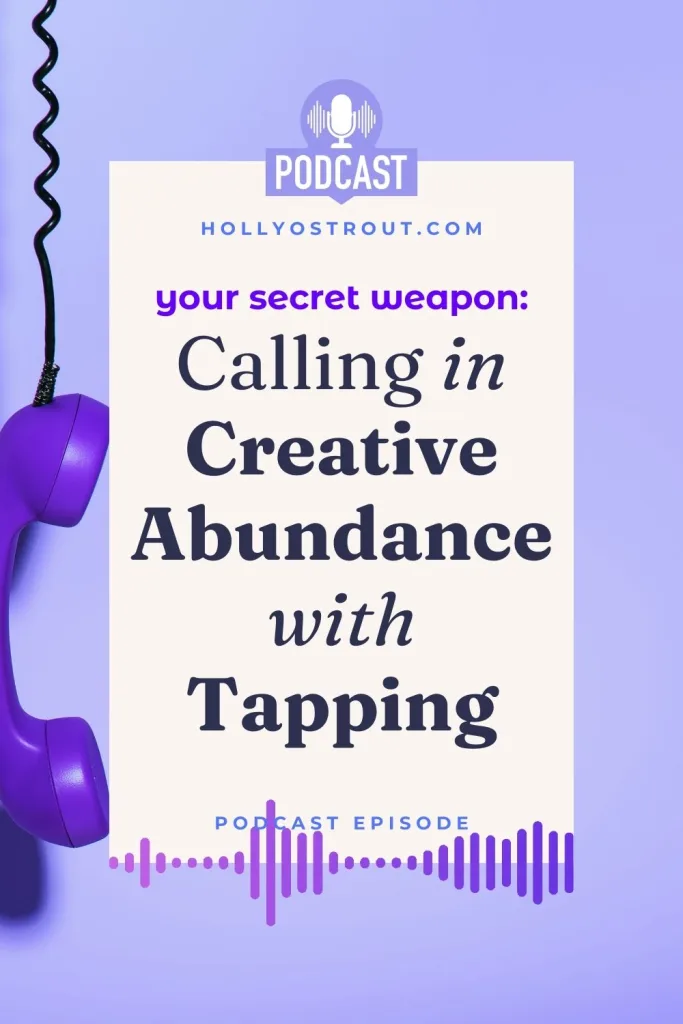 Image says: Your Secret Weapon: Calling in Creative Abundance with Tapping — Tapping for creative abundance!